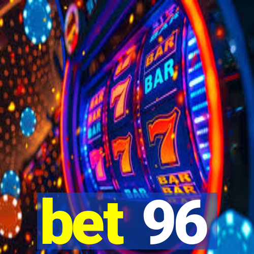 bet 96